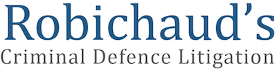 Robichauds Criminal Defence Litigation